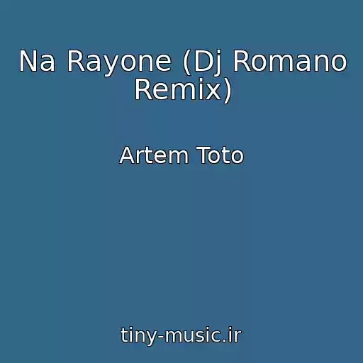 کاور آهنگ Na Rayone (Dj Romano Remix) از Artem Toto