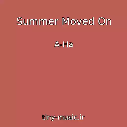 کاور آهنگ Summer Moved On از A-Ha