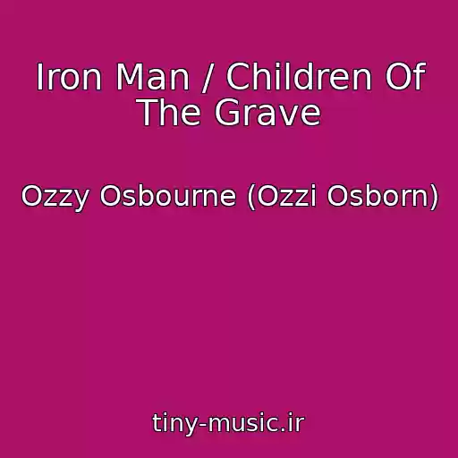 کاور آهنگ Iron Man / Children Of The Grave از Ozzy Osbourne (Ozzi Osborn)