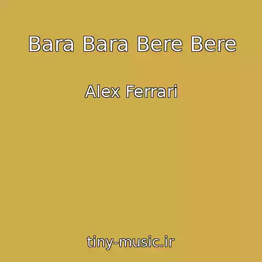 کاور آهنگ Bara Bara Bere Bere از Alex Ferrari