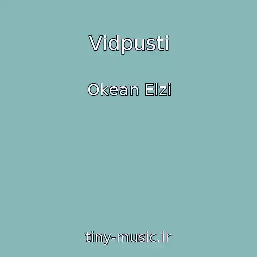 کاور آهنگ Vіdpusti از Okean Elzi