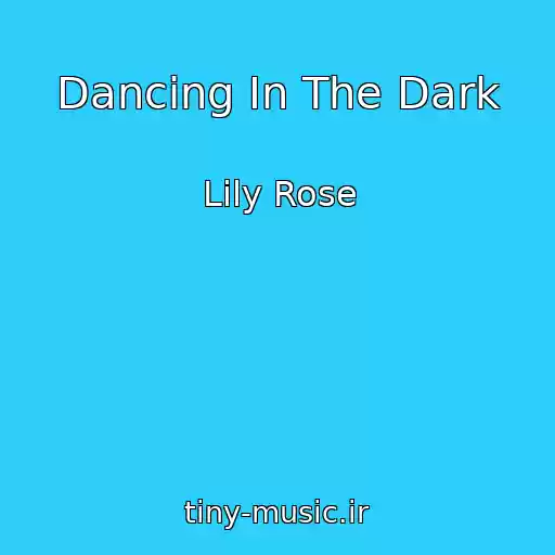 کاور آهنگ Dancing In The Dark از Lily Rose