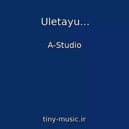 کاور آهنگ Uletayu... از A-Studio