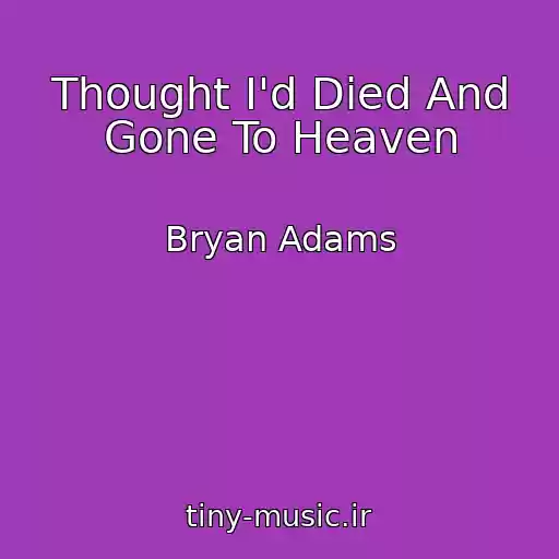 کاور آهنگ Thought I'd Died And Gone To Heaven از Bryan Adams