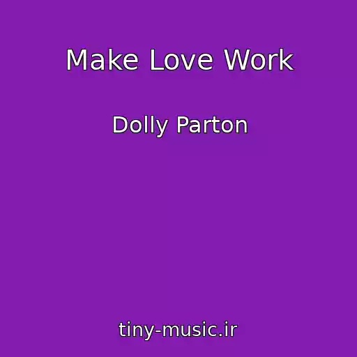 کاور آهنگ Make Love Work از Dolly Parton