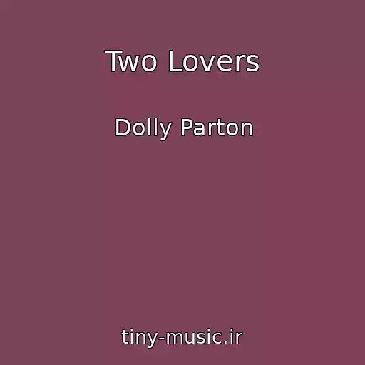 کاور آهنگ Two Lovers از Dolly Parton