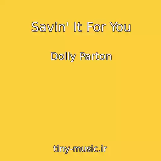 کاور آهنگ Savin' It For You از Dolly Parton