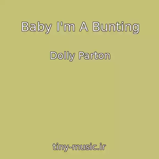 کاور آهنگ Baby I'm A Bunting از Dolly Parton