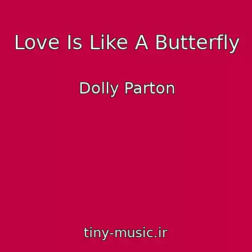 کاور آهنگ Love Is Like A Butterfly از Dolly Parton