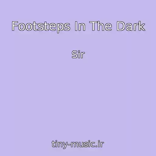کاور آهنگ Footsteps In The Dark از Sir