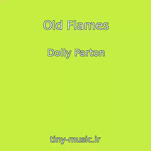 کاور آهنگ Old Flames از Dolly Parton