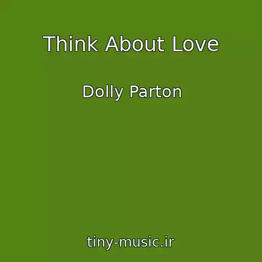 کاور آهنگ Think About Love از Dolly Parton