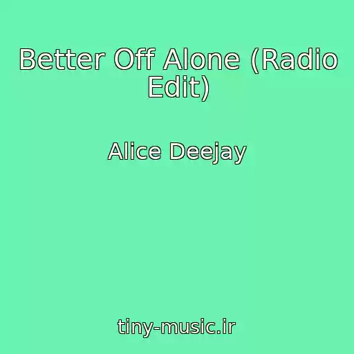 کاور آهنگ Better Off Alone (Radio Edit) از Alice Deejay