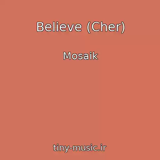 کاور آهنگ Believe (Cher) از Mosaik