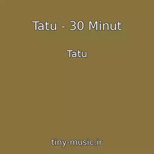 کاور آهنگ Tatu - 30 Minut از Tatu