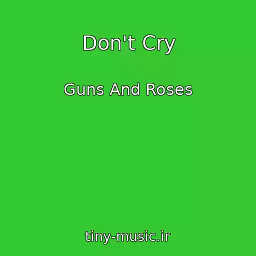 کاور آهنگ Don't Cry از Guns And Roses