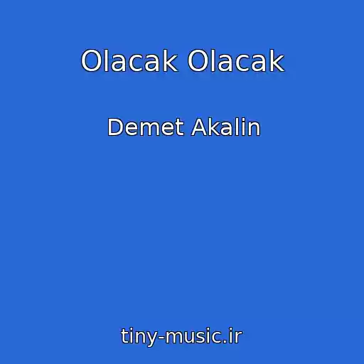کاور آهنگ Olacak Olacak از Demet Akalin
