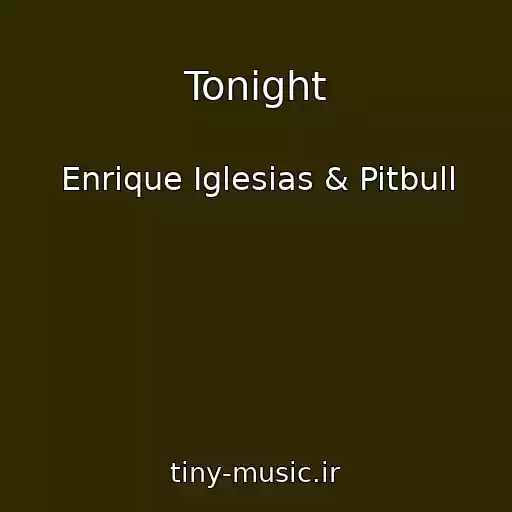 کاور آهنگ Tonight از Enrique Iglesias & Pitbull