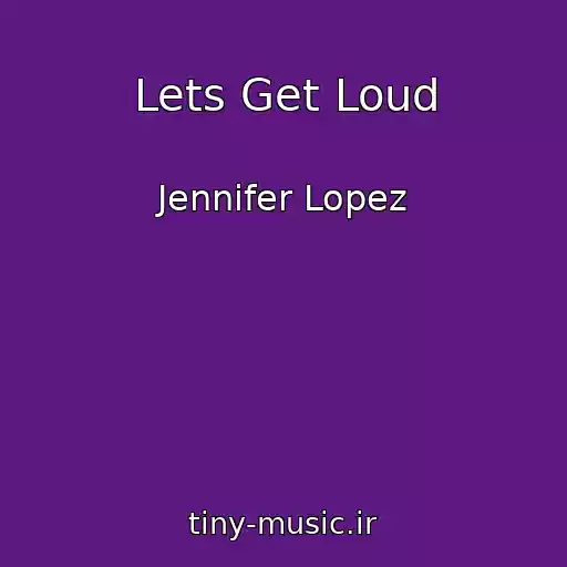 کاور آهنگ Lets Get Loud از Jennifer Lopez