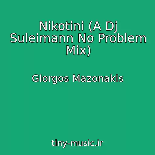 کاور آهنگ Nikotini (A Dj Suleimann No Problem Mix) از Giorgos Mazonakis