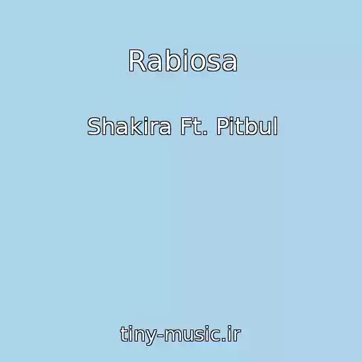 کاور آهنگ Rabiosa از Shakira Ft. Pitbul