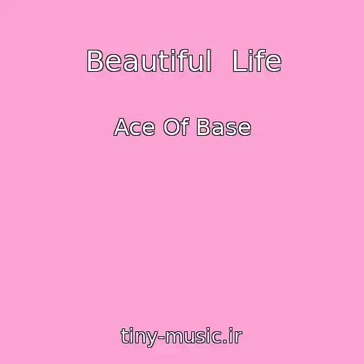 کاور آهنگ Beautiful  Life از Ace Of Base