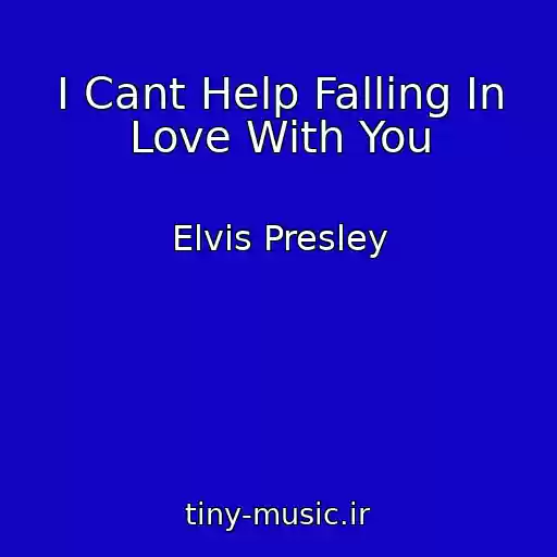 کاور آهنگ I Cant Help Falling In Love With You از Elvis Presley