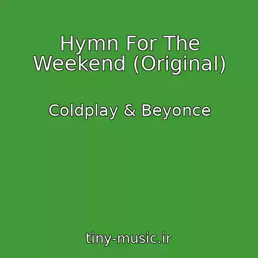 کاور آهنگ Hymn For The Weekend (Original) از Coldplay & Beyonce