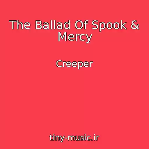 کاور آهنگ The Ballad Of Spook & Mercy از Creeper