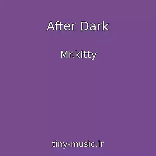 کاور آهنگ After Dark از Mr.kitty