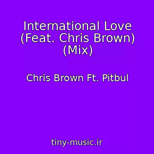 کاور آهنگ International Love (Feat. Chris Brown) (Mix) از Chris Brown Ft. Pitbul