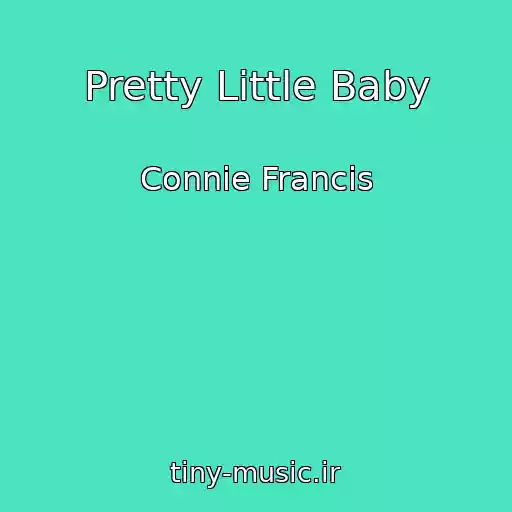 کاور آهنگ Pretty Little Baby از Connie Francis