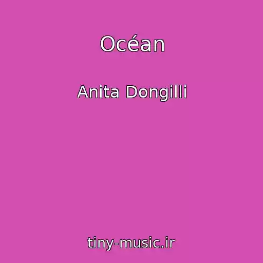 کاور آهنگ Océan از Anita Dongilli