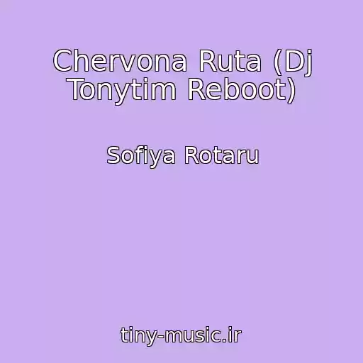 کاور آهنگ Chervona Ruta (Dj Tonytim Reboot) از Sofiya Rotaru