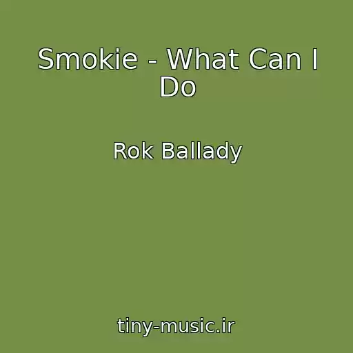 کاور آهنگ Smokie - What Can I Do از Rok Ballady