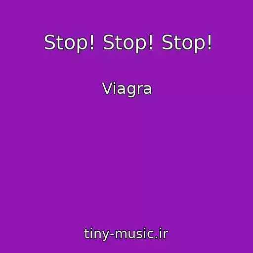 کاور آهنگ Stop! Stop! Stop! از Viagra