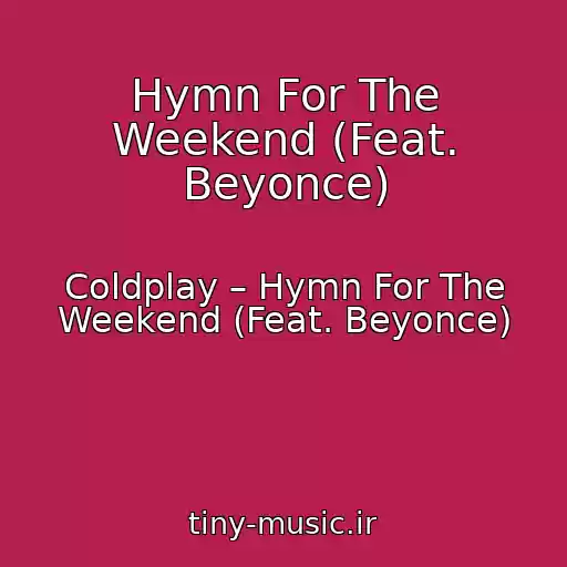 کاور آهنگ Hymn For The Weekend (Feat. Beyonce) از Coldplay – Hymn For The Weekend (Feat. Beyonce)