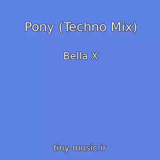 کاور آهنگ Pony (Techno Mix) از Bella X