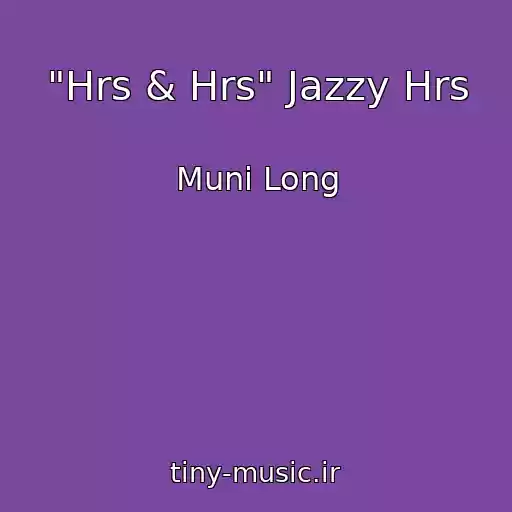 کاور آهنگ "Hrs & Hrs" Jazzy Hrs از Muni Long