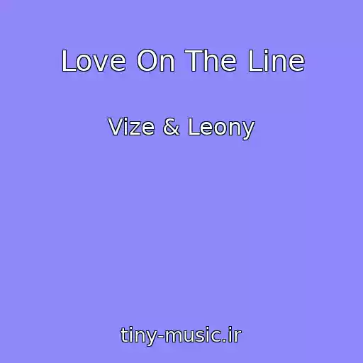 کاور آهنگ Love On The Line از Vize & Leony