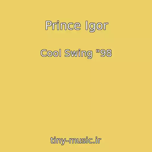 کاور آهنگ Prince Igor از Cool Swing "98