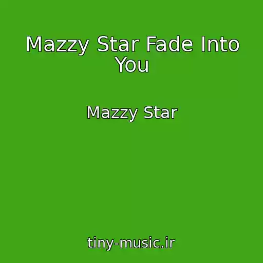 کاور آهنگ Mazzy Star Fade Into You از Mazzy Star