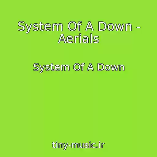 کاور آهنگ System Of A Down - Aerials از System Of A Down