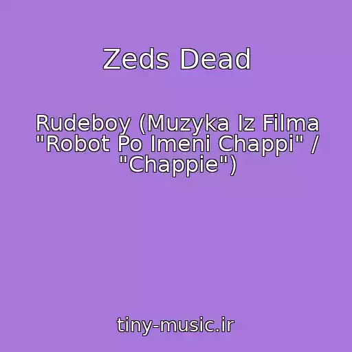 کاور آهنگ Zeds Dead از Rudeboy (Muzyka Iz Filma "Robot Po Imeni Chappi" / "Chappie")