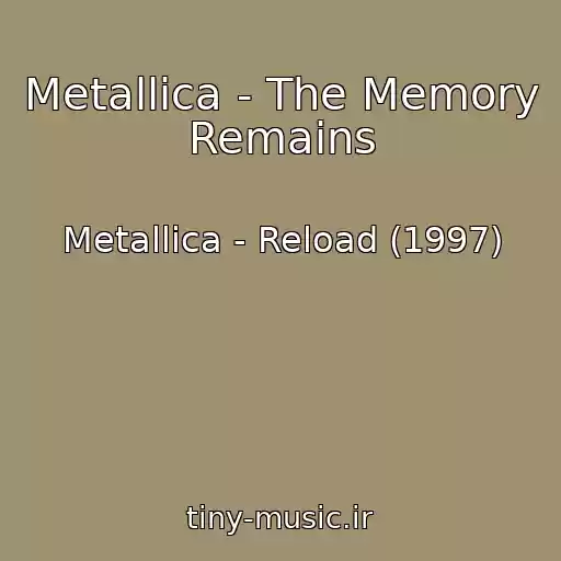 کاور آهنگ Metallica - The Memory Remains از Metallica - Reload (1997)