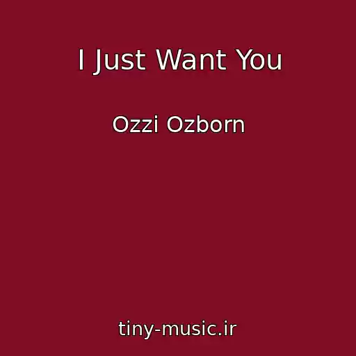 کاور آهنگ I Just Want You از Ozzi Ozborn