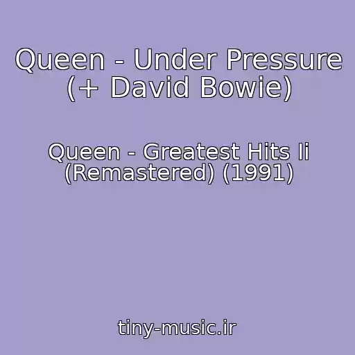 کاور آهنگ Queen - Under Pressure (+ David Bowie) از Queen - Greatest Hits Ii (Remastered) (1991)