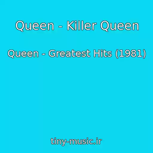 کاور آهنگ Queen - Killer Queen از Queen - Greatest Hits (1981)