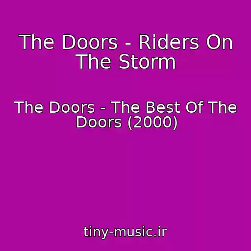 کاور آهنگ The Doors - Riders On The Storm از The Doors - The Best Of The Doors (2000)