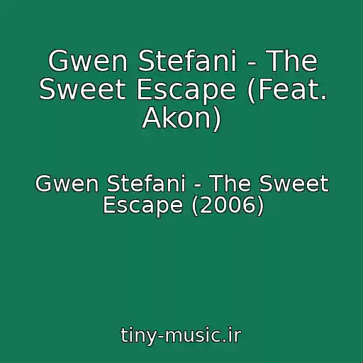 کاور آهنگ Gwen Stefani - The Sweet Escape (Feat. Akon) از Gwen Stefani - The Sweet Escape (2006)